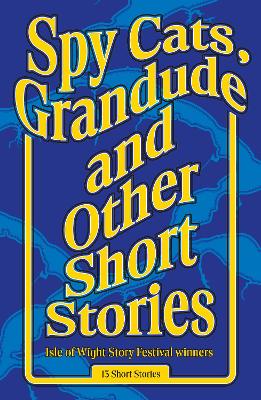 Spy Cats, Grandude & Other Short Stories