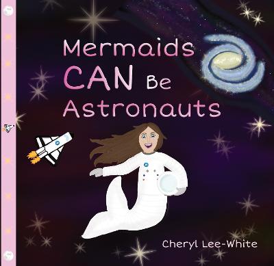 Mermaids CAN Be Astronauts