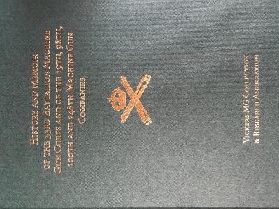 History and Memoir of the 33rd Battalion Machine Gun Corps - a VMGCRA reprint