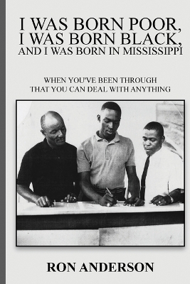 I Was Born Poor, I Was Born Black, and I Was Born in Mississippi