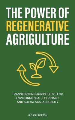 The Power of Regenerative Agriculture