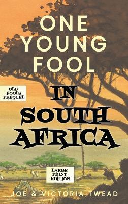 One Young Fool in South Africa - LARGE PRINT