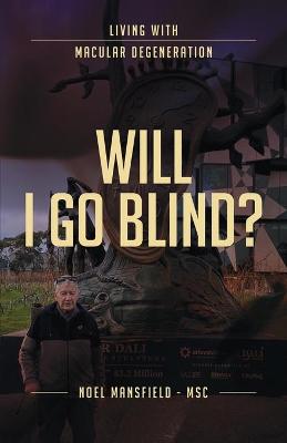 Will I Go Blind