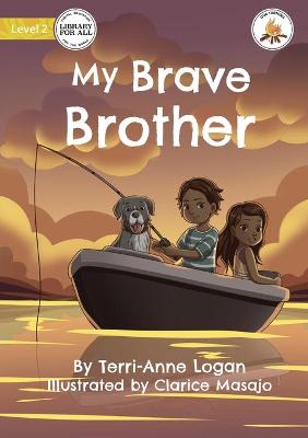 My Brave Brother - Our Yarning