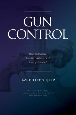 GUN CONTROL What Australia did, how other countries do it & is any of it sensible?