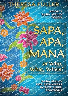 Sapa, Apa, Mana or Who, What, Where