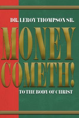 Money Cometh! To The Body of Christ