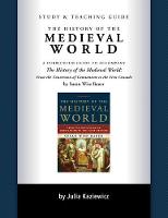 Study and Teaching Guide: The History of the Medieval World