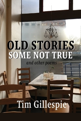 Old Stories, Some Not True and other poems