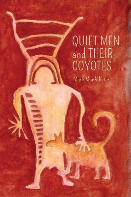 Quiet Men and Their Coyotes