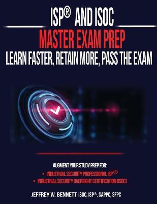 ISP(R) and ISOC Master Exam Prep-Learn Faster, Retain More, Pass the Exam