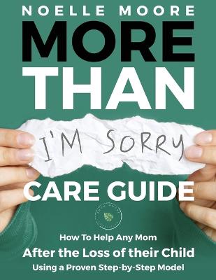 More Than I'm Sorry CARE GUIDE
