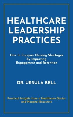 Healthcare Leadership Practices