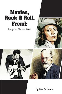 Movies, Rock & Roll, Freud