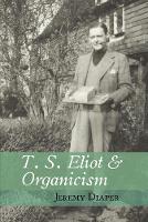 T. S. Eliot and Organicism