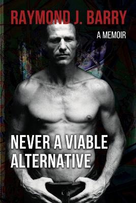 Never A Viable Alternative