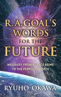 R. A. Goal's Words for the Future