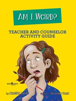Am I Weird? Teacher and Counselor Activity Guide