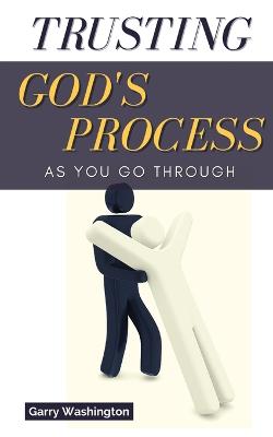 Trusting God's Process As You Go Through