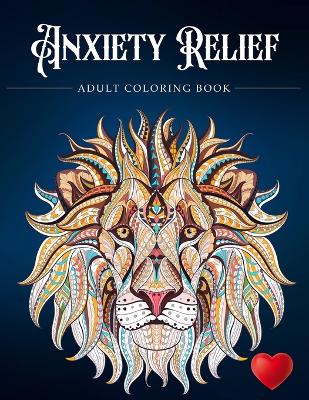 Anxiety Relief Adult Coloring Book