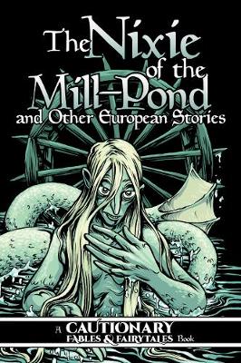The Nixie of the Mill-Pond and Other European Stories