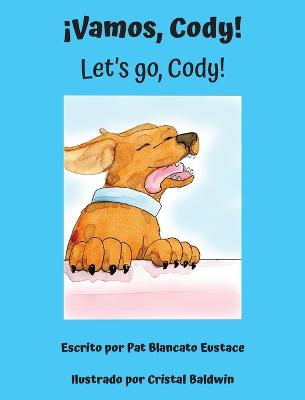 !Vamos, Cody! / Let's go, Cody! (Spanish and English Edition)