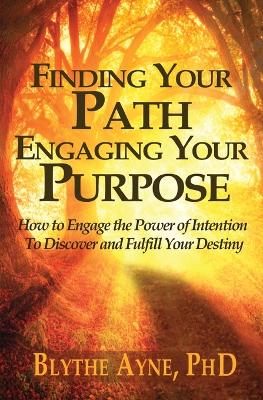 Finding Your Path, Engaging Your Purpose