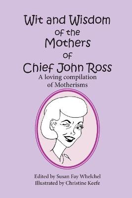 Wit and Wisdom of the Mothers of Chief John Ross