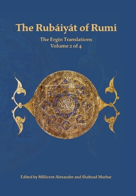 The Rubaiyat of Rumi, The Ergin Translations, Volume 2