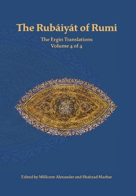 Rubaiyat of Rumi, The Ergin Translations, Volume 4