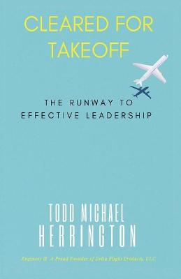 Cleared for Takeoff, The Runway to Effective Leadership