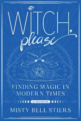 Witch, Please: A Memoir
