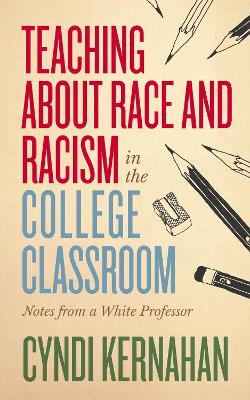 Teaching about Race and Racism in the College Classroom