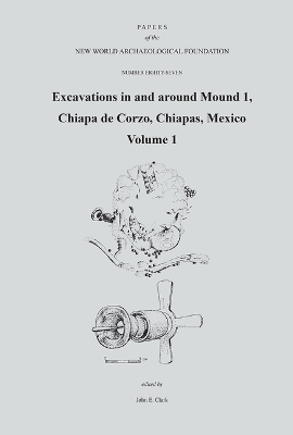 Excavations in and Around Mound 1, Chiapa de Corzo, Chiapas, Mexico