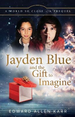 Jayden Blue and The Gift to Imagine