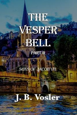 Vesper Bell, Part II-The Sons Of Jacob