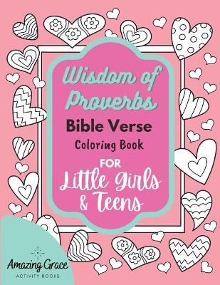 Wisdom of Proverbs Bible Verse Coloring Book for Little Girls & Teens