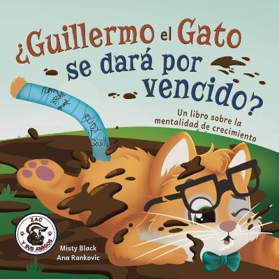 ?Guillermo el Gato se dara por vencido?