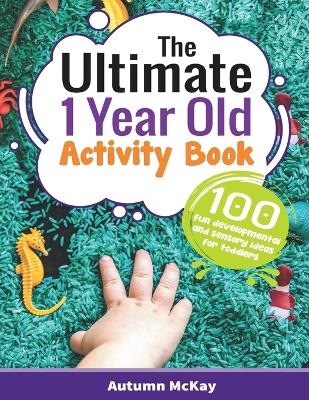 Ultimate 1 Year Old Activity Book