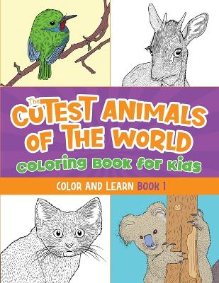 Cutest Animals of the World Coloring Book for Kids