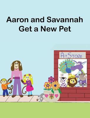 Aaron and Savannah Get a New Pet