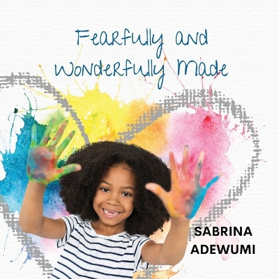 Fearfully and Wonderfully Made