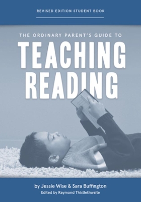 The Ordinary Parent's Guide to Teaching Reading, Revised Edition Student Book