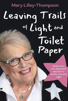 Leaving Trails of Light and Toilet Paper