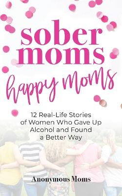 Sober Moms, Happy Moms