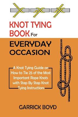 Knot Tying Book for Everyday Occasion