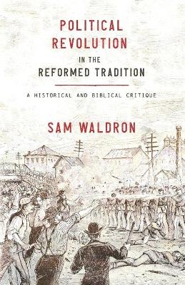 Political Revolution in the Reformed Tradition