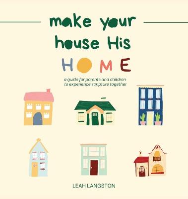 Make Your House His Home