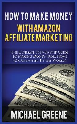 How to Make Money with Amazon Affiliate Marketing