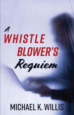 Whistleblower's Requiem